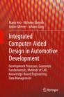 Image for Integrated computer-aided design in automotive development  : development processes, geometric fundamentals, methods of CAD, knowledge-based engineering data management