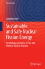 Image for Sustainable and safe nuclear fission energy: technology and safety of fast and thermal nuclear reactors