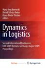 Image for Dynamics in Logistics : Second International Conference, LDIC 2009, Bremen, Germany, August 2009, Proceedings