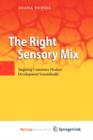Image for The Right Sensory Mix : Targeting Consumer Product Development Scientifically
