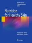 Image for Nutrition for healthy skin  : strategies for clinical and cosmetic practice