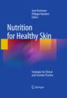 Image for Nutrition for healthy skin: strategies for clinical and cosmetic practice