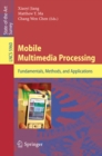 Image for Mobile Multimedia Processing: Fundamentals, Methods, and Applications