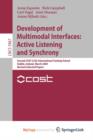 Image for Development of Multimodal Interfaces: Active Listening and Synchrony : Second COST 2102 International Training School, Dublin, Ireland, March 23-27, 2009, Revised Selected Papers