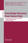 Image for Knowledge Discovery from Sensor Data: Second International Workshop, Sensor-KDD 2008, Las Vegas, NV, USA, August 24-27, 2008, Revised Selected Papers
