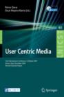 Image for User centric media  : First International Conference, UCMedia 2009, Venice, Italy, December 9-11, 2009, revised selected papers