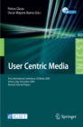 Image for User centric media: First International Conference, UCMedia 2009, Venice, Italy, December 9-11, 2009, revised selected papers