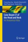 Image for Cone beam CT of the head and neck  : an anatomical atlas