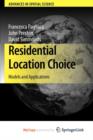 Image for Residential Location Choice : Models and Applications