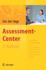 Image for Assessment-Center. Entwicklung Und Anwendung - Mit 57 AC-Ubungen Und Checklisten Zum Downloaden Und Bearbeiten Im Internet