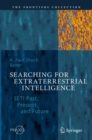 Image for Searching for Extraterrestrial Intelligence: SETI Past, Present, and Future