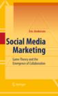 Image for Social media marketing: game theory and the emergence of collaboration