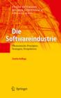 Image for Die Softwareindustrie: Okonomische Prinzipien, Strategien, Perspektiven