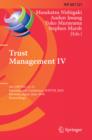 Image for Trust Management IV: 4th IFIP WG 11.11 International Conference, IFIPTM 2010, Morioka, Japan, June 16-18, 2010, Proceedings