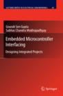 Image for Embedded Microcontroller Interfacing: Designing Integrated Projects