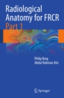 Image for Radiological Anatomy for FRCR Part 1