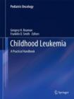 Image for Childhood Leukemia : A Practical Handbook