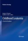 Image for Childhood Leukemia: A Practical Handbook
