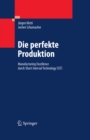 Image for Die perfekte Produktion: Manufacturing Excellence durch Short Interval Technology (SIT)