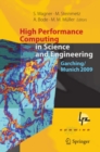 Image for High Performance Computing in Science and Engineering Garching/Munich 2009: transactions of the Fourth Joint HLRB and KONWIHR Review and Results Workshop, Dec. 8-9, 2009, Leibniz Supercomputing Centre Garching/Munich, Germany