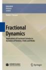 Image for Fractional dynamics  : applications of fractional calculus to dynamics of particles, fields and media