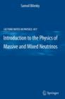 Image for Introduction to the physics of massive and mixed neutrinos
