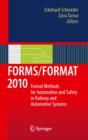Image for FORMS/FORMAT 2010: Formal Methods for Automation and Safety in Railway and Automotive Systems