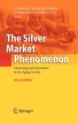 Image for The silver market phenomenon  : marketing and innovation in the aging society