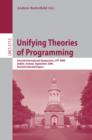 Image for Unifying theories of programming: second international symposium, UTP 2008, Dublin, Ireland, September 8-10, 2008 : revised selected papers : 5713