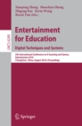 Image for Entertainment for education: digital techniques and systems : 5th International Conference on E-learning and Games, Edutainment 2010, Changchun, China, August 16-18, 2010, proceedings