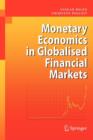 Image for Monetary Economics in Globalised Financial Markets