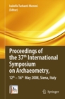 Image for Advances in archaeometry: proceedings of the 37th International Symposium on Archaeometry, 13th-16th May 2008, Siena, Italy