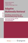 Image for Adaptive Multimedia Retrieval: Identifying, Summarizing, and Recommending Image and Music