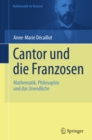 Image for Cantor Und Die Franzosen: Mathematik, Philosophie Und Das Unendliche