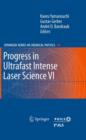 Image for Progress in Ultrafast Intense Laser Science VI