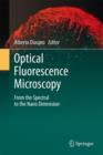 Image for Optical Fluorescence Microscopy : From the Spectral to the Nano Dimension