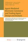 Image for Agent-Mediated Electronic Commerce and Trading Agent Design and Analysis : AAMAS Workshop, AMEC 2008, Estoril, Portugal, May 12-16, 2008, and AAAI Workshop, TADA 2008, Chicago, IL, USA, July 14, 208, 