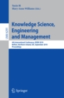 Image for Knowledge Science, Engineering and Management: 4th International Conference, KSEM 2010, Belfast, Northern Ireland, UK, September 1-3, 2010, Proceedings : 6291