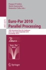 Image for Euro-Par 2010 - Parallel Processing: 16th International Euro-Par Conference, Ischia, Italy, August 31 - September 3, 2010, Proceedings, Part II : 6272
