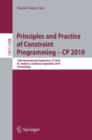 Image for Principles and Practice of Constraint Programming - CP 2010 : 16th International Conference, CP 2010, St. Andrews, Scotland, September 6-10, 2010, Proceedings