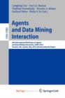Image for Agents and Data Mining Interaction : 6th International Workshop on Agents and Data Mining Interaction, ADMI 2010, Toronto, ON, Canada, May 11, 2010, Revised Selected Papers