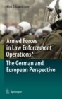 Image for Armed forces in law enforcement operations?  : the German and European perspective