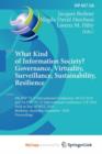 Image for What Kind of Information Society? Governance, Virtuality, Surveillance, Sustainability, Resilience : 9th IFIP TC 9 International Conference, HCC9 2010 and 1st IFIP TC 11 International Conference, CIP 