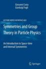 Image for Symmetry and group theory in particle physics  : an introduction to spacetime and internal symmetries