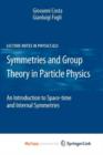 Image for Symmetries and Group Theory in Particle Physics : An Introduction to Space-Time and Internal Symmetries