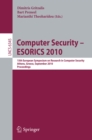 Image for Computer Security - ESORICS 2010: 15th European Symposium on Research in Computer Security, Athens, Greece, September 20-22, 2010. Proceedings