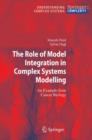 Image for The role of model integration in complex systems modelling  : an example from cancer biology