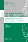 Image for Life System Modeling and Intelligent Computing: International Conference on Life System Modeling and Simulation, LSMS 2010, and International Conference on Intelligent Computing for Sustainable Energy and Environment, ICSEE 2010, Wuxi, China, September 17-20, 2010. Proceedings