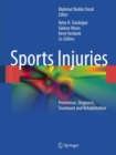Image for Sports injuries: prevention, diagnosis, treatment, and rehabilitation