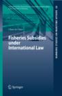 Image for Fisheries subsidies under international law : v. 20